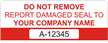 DO NOT REMOVE REPORT DAMAGED SEAL